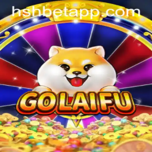 Unveiling GoLaiFu: A Thrilling Adventure in the World of HSHBET